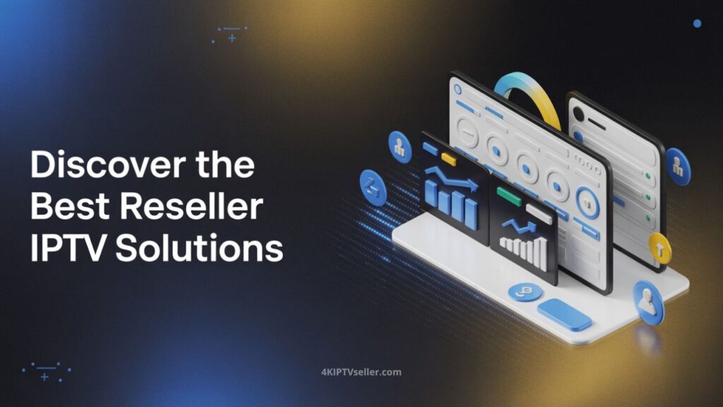 Reseller IPTV featured banner with streaming dashboards and 4KIPTVseller branding